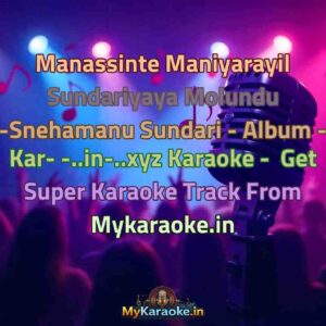 Manassinte Maniyarayil Sundariyaya Molundu -Snehamanu Sundari - Album - Kar- -..in-..xyz  Karaoke - Get Super Karaoke Track from Mykaraoke.in