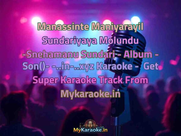 Manassinte Maniyarayil Sundariyaya Molundu -Snehamanu Sundari - Album - Son()- -..in-..xyz  Karaoke - Get Super Karaoke Track from Mykaraoke.in