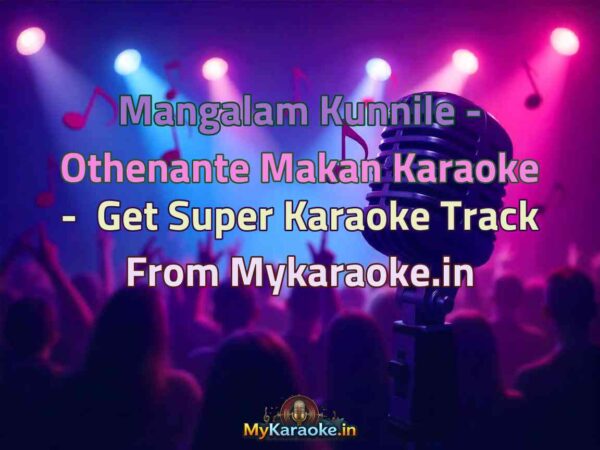 Mangalam Kunnile - Othenante Makan  Karaoke - Get Super Karaoke Track from Mykaraoke.in