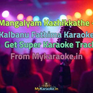 Mangalyam Kazhikkathe - Kalbanu Fathima  Karaoke - Get Super Karaoke Track from Mykaraoke.in