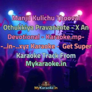 Manjil Kulichu Thooval Othukkiya Pravanente - X An Devotional - Karaoke.mp- -..in-..xyz  Karaoke - Get Super Karaoke Track from Mykaraoke.in