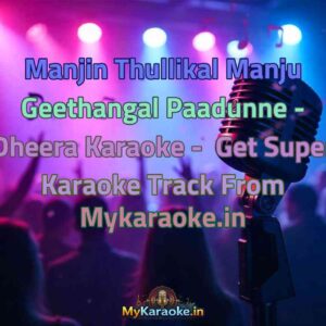 Manjin Thullikal Manju Geethangal Paadunne - Dheera  Karaoke - Get Super Karaoke Track from Mykaraoke.in