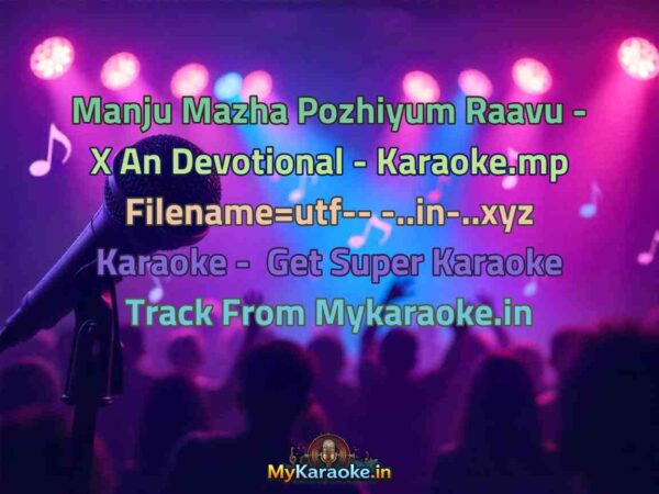Manju Mazha Pozhiyum Raavu - X An Devotional - Karaoke.mp Filename=utf-- -..in-..xyz  Karaoke - Get Super Karaoke Track from Mykaraoke.in
