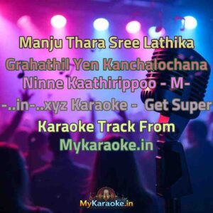 Manju Thara Sree Lathika Grahathil Yen Kanchalochana Ninne Kaathirippoo - M- -..in-..xyz  Karaoke - Get Super Karaoke Track from Mykaraoke.in