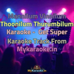 Mannilum Vinnilum Thoonilum Thurumbilum  Karaoke - Get Super Karaoke Track from Mykaraoke.in
