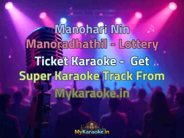 Manohari Nin Manoradhathil - Lottery Ticket  Karaoke - Get Super Karaoke Track from Mykaraoke.in