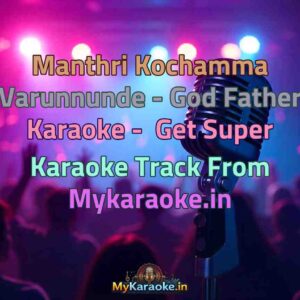 Manthri Kochamma Varunnunde - God Father  Karaoke - Get Super Karaoke Track from Mykaraoke.in