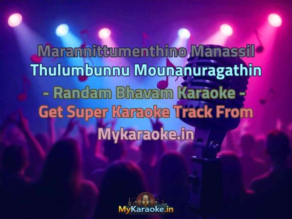 Marannittumenthino Manassil Thulumbunnu Mounanuragathin - Randam Bhavam  Karaoke - Get Super Karaoke Track from Mykaraoke.in