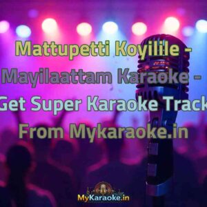 Mattupetti Koyilile - Mayilaattam  Karaoke - Get Super Karaoke Track from Mykaraoke.in