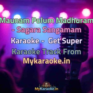 Maunam Polum Madhuram - Sagara Sangamam  Karaoke - Get Super Karaoke Track from Mykaraoke.in