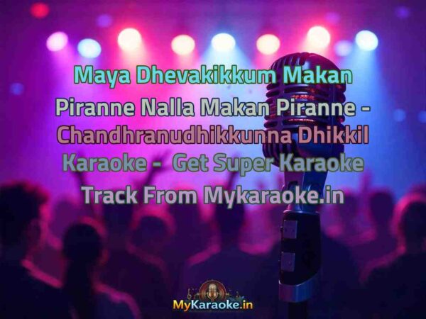 Maya Dhevakikkum Makan Piranne Nalla Makan Piranne - Chandhranudhikkunna Dhikkil  Karaoke - Get Super Karaoke Track from Mykaraoke.in