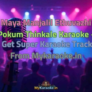 Maya Manjalil Ethuvazhi Pokum Thinkale  Karaoke - Get Super Karaoke Track from Mykaraoke.in