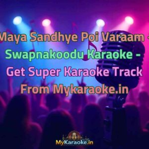 Maya Sandhye Poi Varaam - Swapnakoodu  Karaoke - Get Super Karaoke Track from Mykaraoke.in