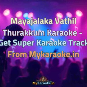 Mayajalaka Vathil Thurakkum  Karaoke - Get Super Karaoke Track from Mykaraoke.in