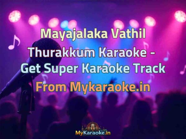 Mayajalaka Vathil Thurakkum  Karaoke - Get Super Karaoke Track from Mykaraoke.in