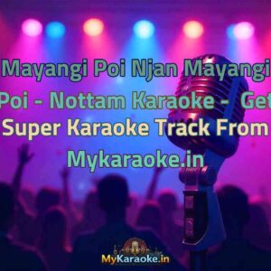 Mayangi Poi Njan Mayangi Poi - Nottam  Karaoke - Get Super Karaoke Track from Mykaraoke.in