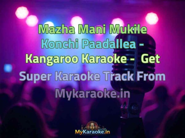 Mazha Mani Mukile Konchi Paadallea - Kangaroo  Karaoke - Get Super Karaoke Track from Mykaraoke.in