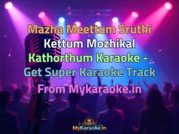 Mazha Meettum Sruthi Kettum Mozhikal Kathorthum  Karaoke - Get Super Karaoke Track from Mykaraoke.in