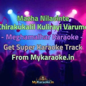 Mazha Nilavinte Chirakukalil Kulirayi Varumo - Meghamalhar  Karaoke - Get Super Karaoke Track from Mykaraoke.in