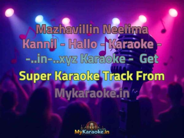 Mazhavillin Neelima Kannil - Hallo - Karaoke - -..in-..xyz  Karaoke - Get Super Karaoke Track from Mykaraoke.in