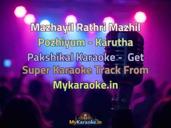 Mazhayil Rathri Mazhil Pozhiyum - Karutha Pakshikal  Karaoke - Get Super Karaoke Track from Mykaraoke.in