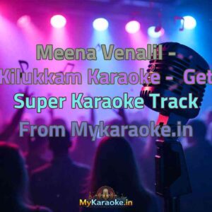 Meena Venalil - Kilukkam  Karaoke - Get Super Karaoke Track from Mykaraoke.in