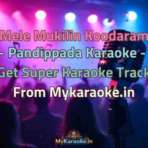 Mele Mukilin Koodaram - Pandippada  Karaoke - Get Super Karaoke Track from Mykaraoke.in