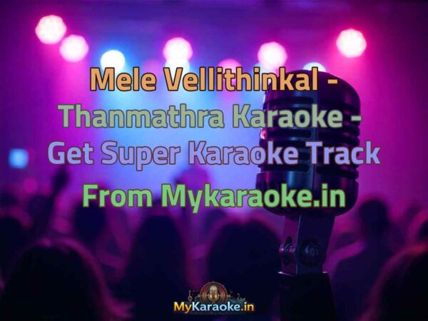 Mele Vellithinkal - Thanmathra  Karaoke - Get Super Karaoke Track from Mykaraoke.in
