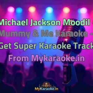Michael Jackson Moodil - Mummy & Me  Karaoke - Get Super Karaoke Track from Mykaraoke.in