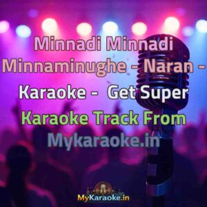 Minnadi Minnadi Minnaminughe - Naran -  Karaoke - Get Super Karaoke Track from Mykaraoke.in