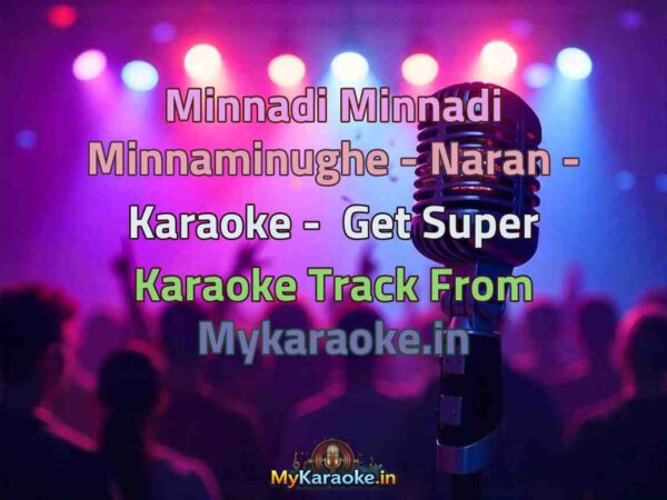 Minnadi Minnadi Minnaminughe - Naran -  Karaoke - Get Super Karaoke Track from Mykaraoke.in
