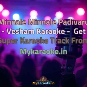 Minnale Minnale Padivaru - Vesham  Karaoke - Get Super Karaoke Track from Mykaraoke.in