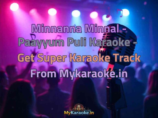 Minnanna Minnal - Paayyum Puli  Karaoke - Get Super Karaoke Track from Mykaraoke.in
