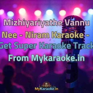 Mizhiyariyathe Vannu Nee - Niram  Karaoke - Get Super Karaoke Track from Mykaraoke.in