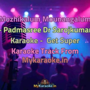 Mozhikalum Mounangalum - Padmasree Dr Sarojkumar  Karaoke - Get Super Karaoke Track from Mykaraoke.in