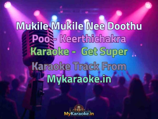 Mukile Mukile Nee Doothu Poo - Keerthichakra  Karaoke - Get Super Karaoke Track from Mykaraoke.in