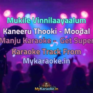 Mukile Vinnilaayaalum Kaneeru Thooki - Moodal Manju  Karaoke - Get Super Karaoke Track from Mykaraoke.in