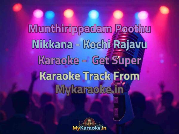 Munthirippadam Poothu Nikkana - Kochi Rajavu  Karaoke - Get Super Karaoke Track from Mykaraoke.in