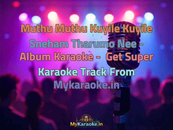 Muthu Muthu Kuyile Kuyile Sneham Tharumo Nee - Album  Karaoke - Get Super Karaoke Track from Mykaraoke.in
