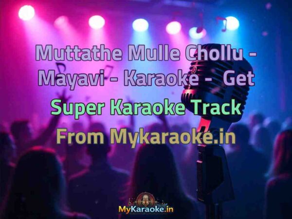 Muttathe Mulle Chollu - Mayavi -  Karaoke - Get Super Karaoke Track from Mykaraoke.in