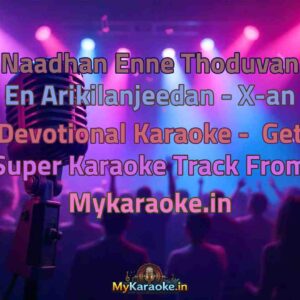 Naadhan Enne Thoduvan En Arikilanjeedan - X-an Devotional  Karaoke - Get Super Karaoke Track from Mykaraoke.in