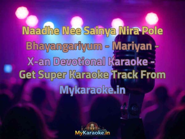 Naadhe Nee Sainya Nira Pole Bhayangariyum - Mariyan - X-an Devotional  Karaoke - Get Super Karaoke Track from Mykaraoke.in