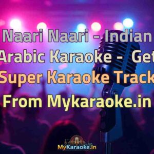 Naari Naari - Indian Arabic  Karaoke - Get Super Karaoke Track from Mykaraoke.in