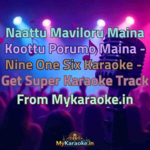 Naattu Maviloru Maina Koottu Porumo Maina - Nine One Six  Karaoke - Get Super Karaoke Track from Mykaraoke.in