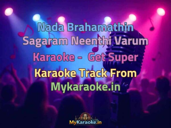 Nada Brahamathin Sagaram Neenthi Varum  Karaoke - Get Super Karaoke Track from Mykaraoke.in