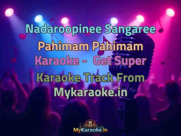 Nadaroopinee Sangaree Pahimam Pahimam  Karaoke - Get Super Karaoke Track from Mykaraoke.in