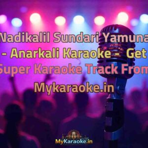 Nadikalil Sundari Yamuna - Anarkali  Karaoke - Get Super Karaoke Track from Mykaraoke.in
