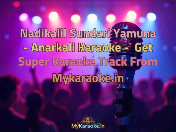 Nadikalil Sundari Yamuna - Anarkali  Karaoke - Get Super Karaoke Track from Mykaraoke.in