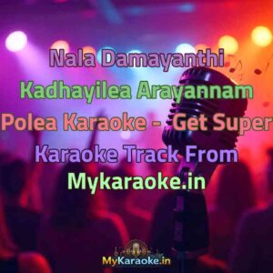 Nala Damayanthi Kadhayilea Arayannam Polea  Karaoke - Get Super Karaoke Track from Mykaraoke.in