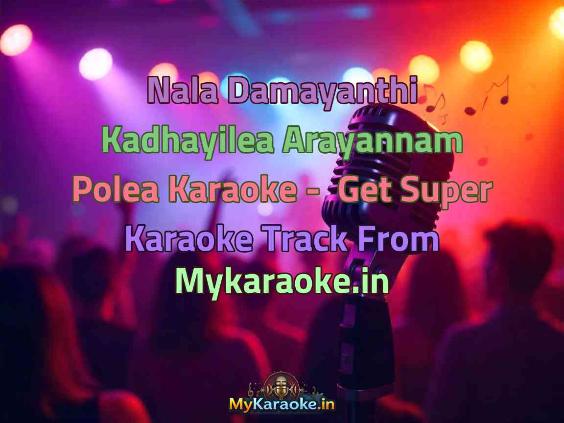 Nala Damayanthi Kadhayilea Arayannam Polea Karaoke - Get Super Karaoke Track from Mykaraoke.in